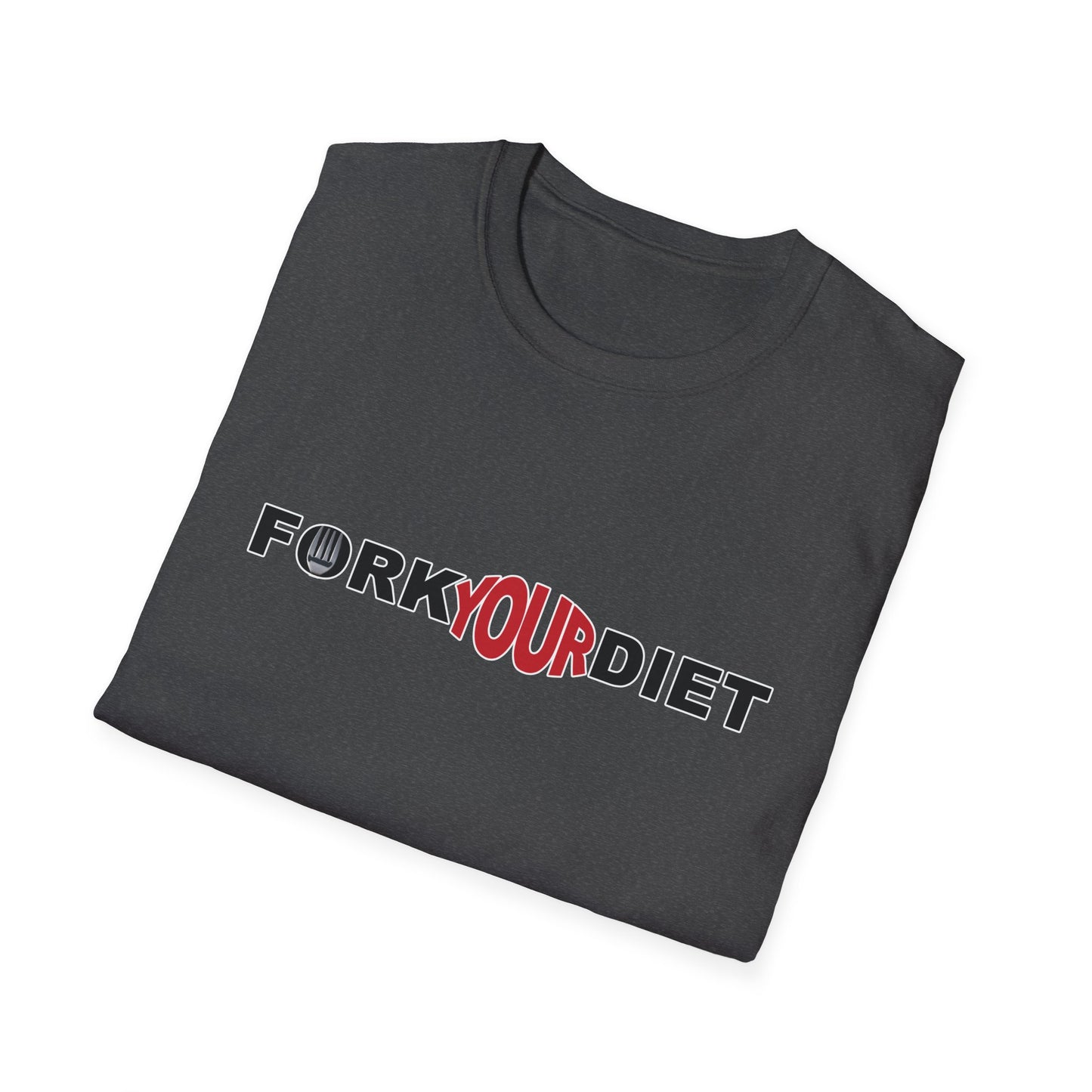 Fork Your Diet Crew Shirt Unisex Softstyle T-Shirt