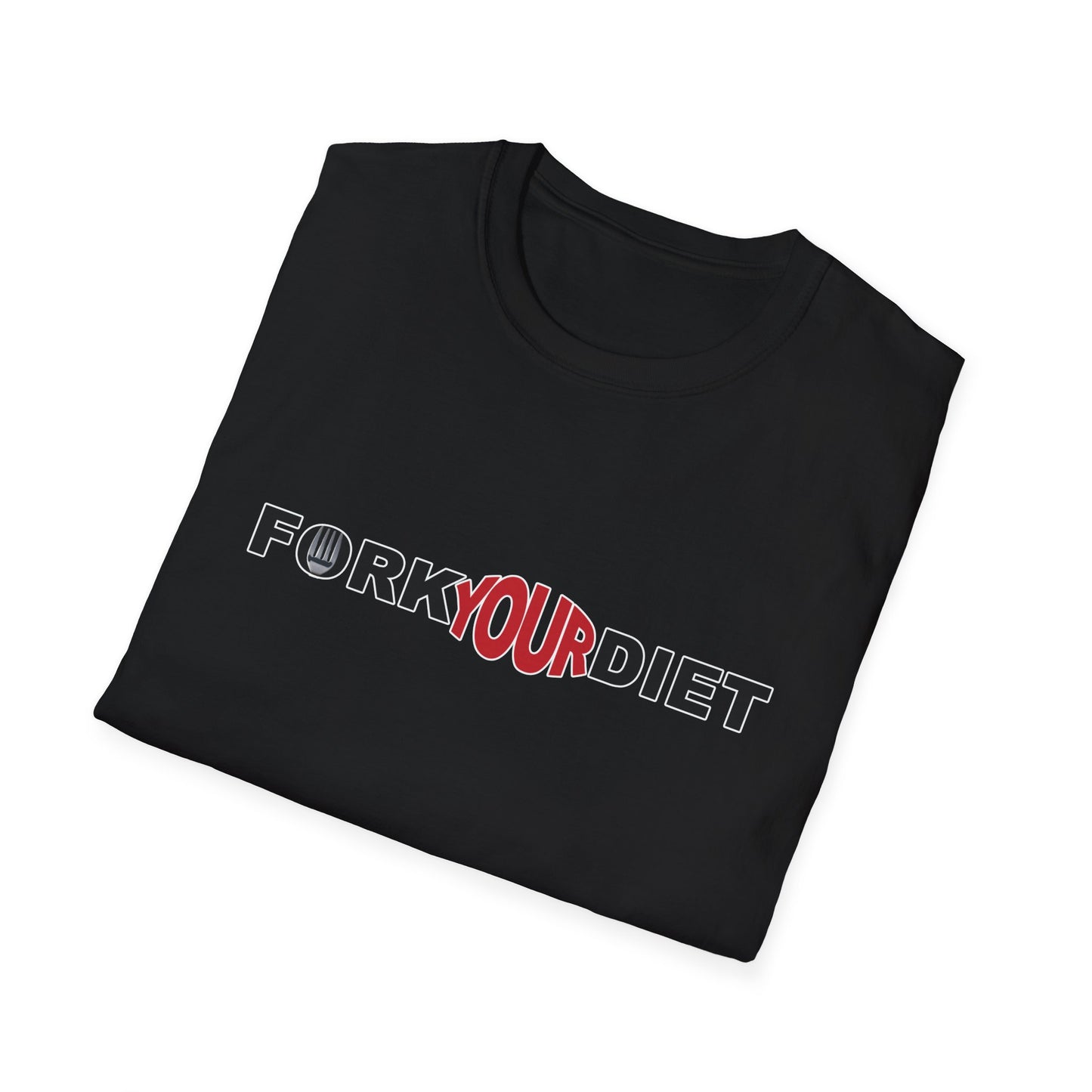 Fork Your Diet Crew Shirt Unisex Softstyle T-Shirt