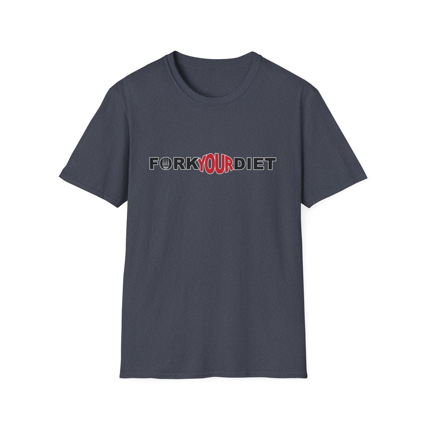 Fork Your Diet Crew Shirt Unisex Softstyle T-Shirt