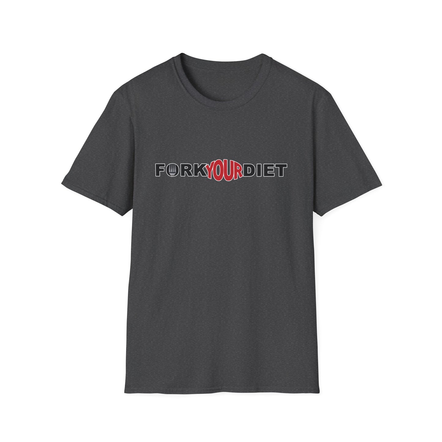 Fork Your Diet Crew Shirt Unisex Softstyle T-Shirt