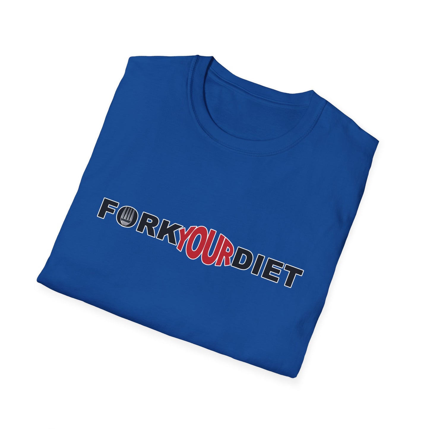 Fork Your Diet Crew Shirt Unisex Softstyle T-Shirt
